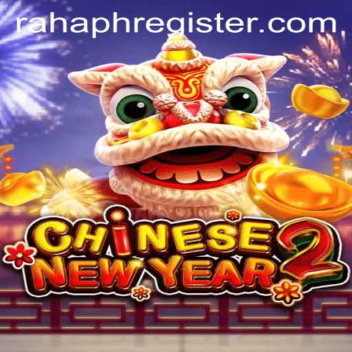 Experience the Essence of CHINESENEWYEAR2 The Rahaph Register Way